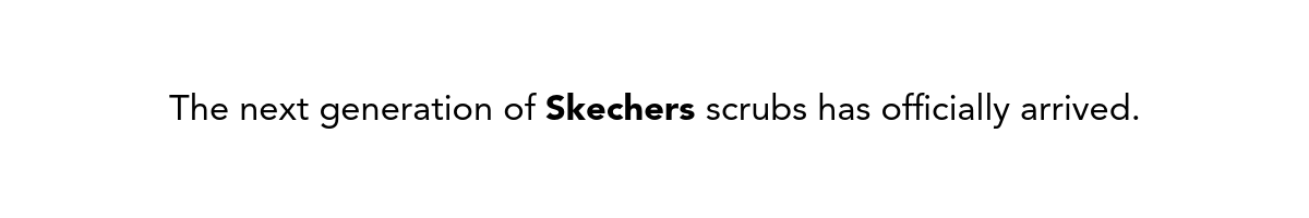 The next generation of Skechers scrubs has officially arrived. 