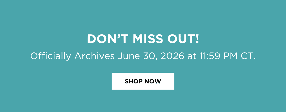 Don't Miss Out Archival Message