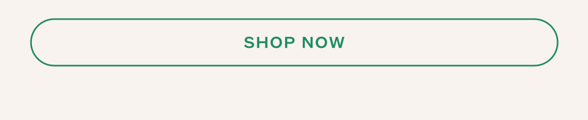 SHOP NOW.