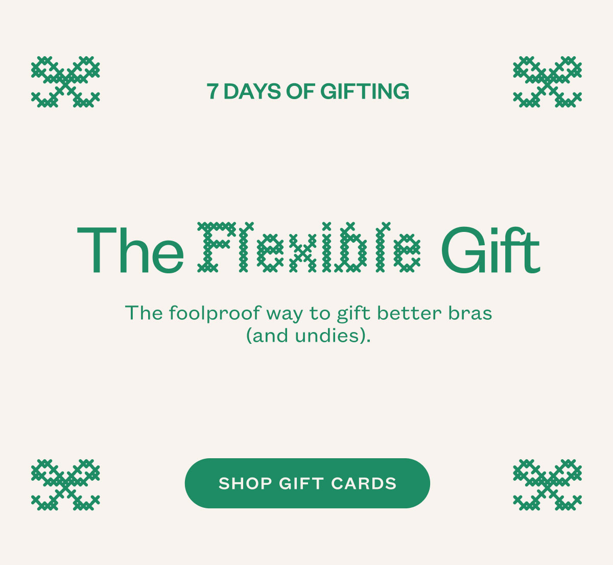 The Flexible Gift. The foolproof way to gift better bras (and undies).SHOP GIFT CARDS.