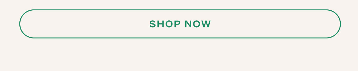 SHOP NOW.