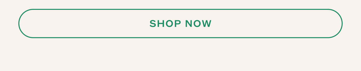 SHOP NOW.