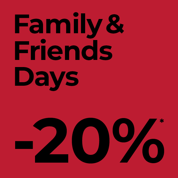 Family and Friends Days -20%