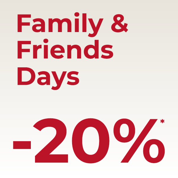 Family and Friends Days -20%