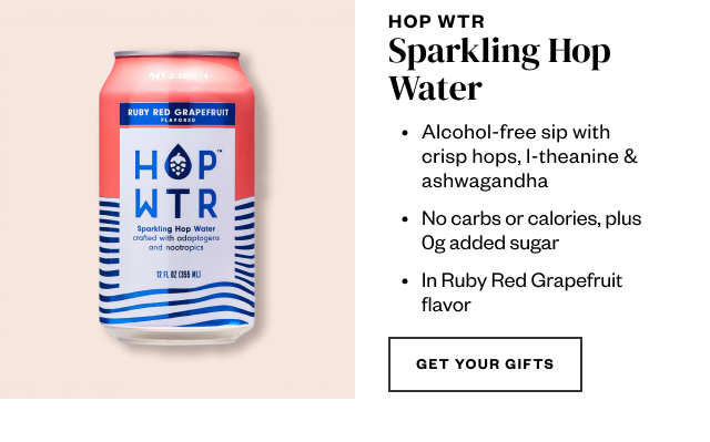 HOP WTR. Get Your Gifts.