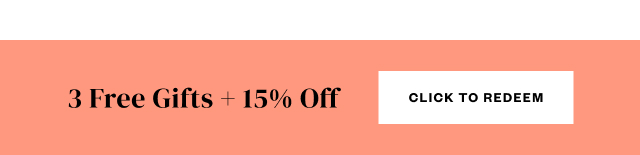 3 Free Gifts + 15% Off. Click to Redeem.
