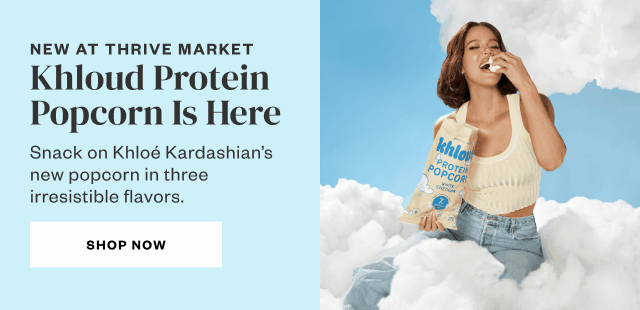 New at Thrive Market: Khloud Protein Popcorn Is Here. Shop Now.