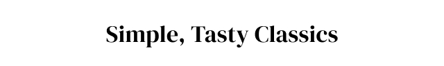 Simple, Tasty Classics