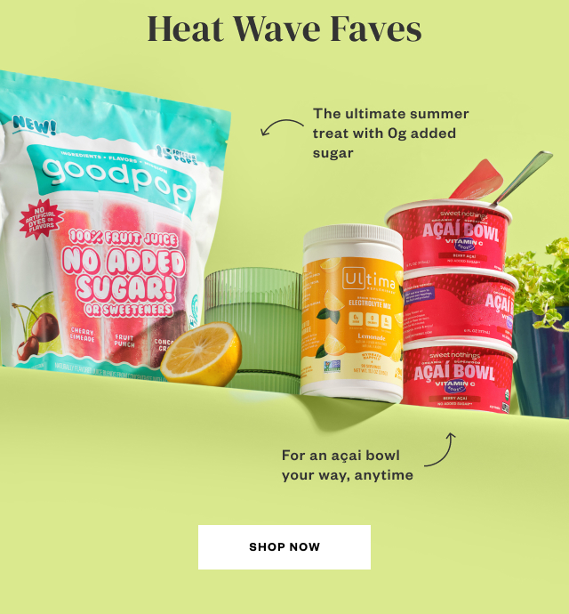 Heat Wave Faves. Shop Now.