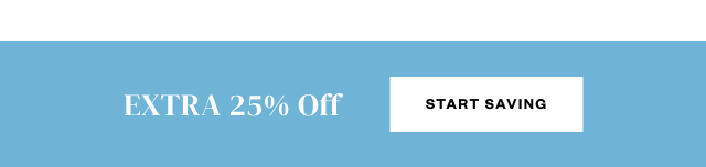 EXTRA 25% OFF. Start Saving.