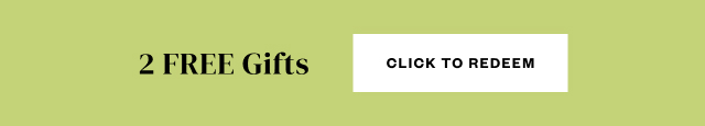 2 FREE Gifts. Click to Redeem.