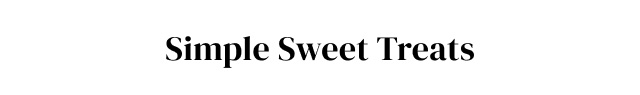 Simple Sweet Treats