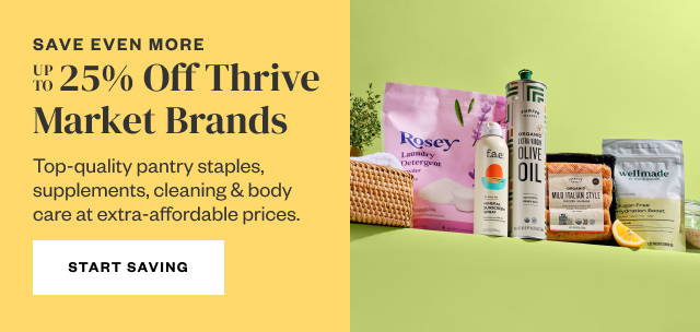 Save Even More: up to 25% Off Thrive Market Brands. Start Saving.