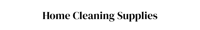 Home Cleaning Supplies