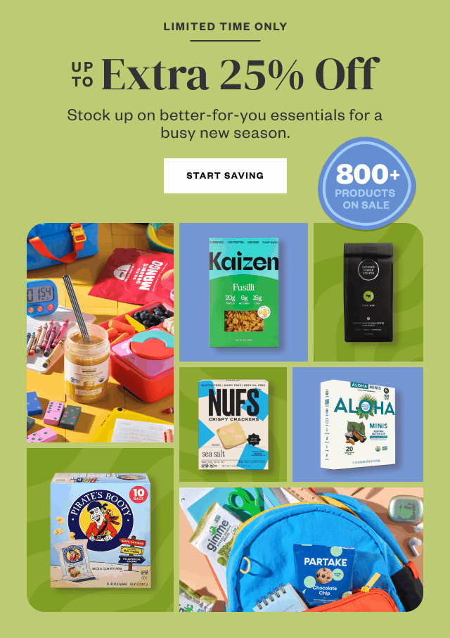 Limited Time Only: up to Extra 25% Off. Stock up on better-for-you essentials for a busy new season. Start Saving.