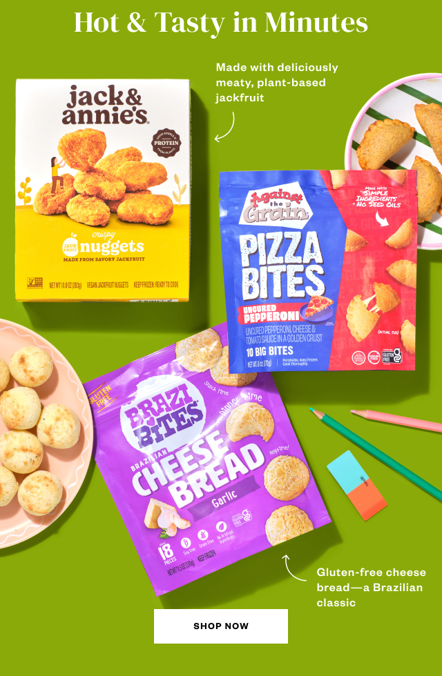 Hot + Tasty in Minutes. Shop Now.