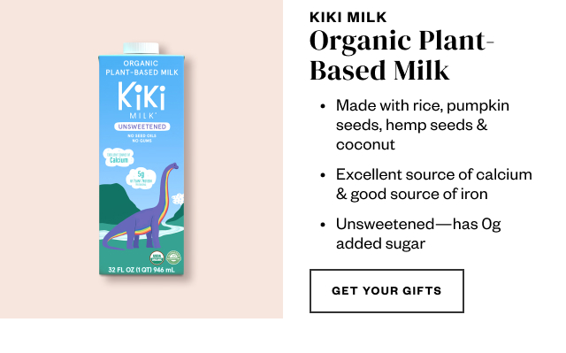 Kiki Milk. Get Your Gifts.