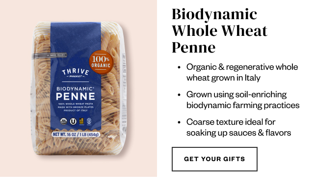 Biodynamic Whole Wheat Penne. Get Your Gifts.