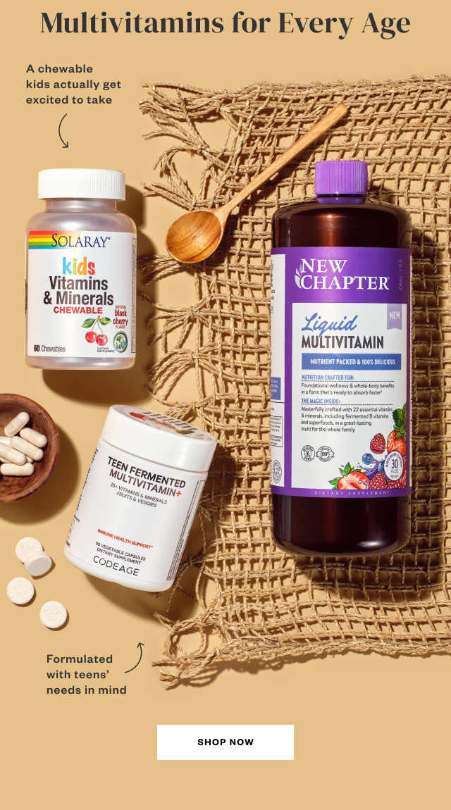 Multivitamins for Every Age. Shop Now.