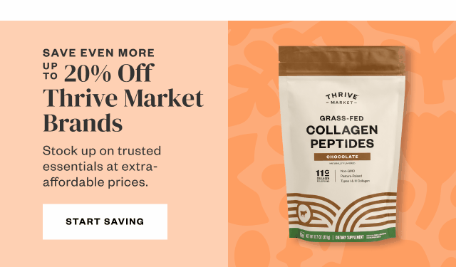 Save Even More: up to 20% Off Thrive Market Brands. Start Saving.