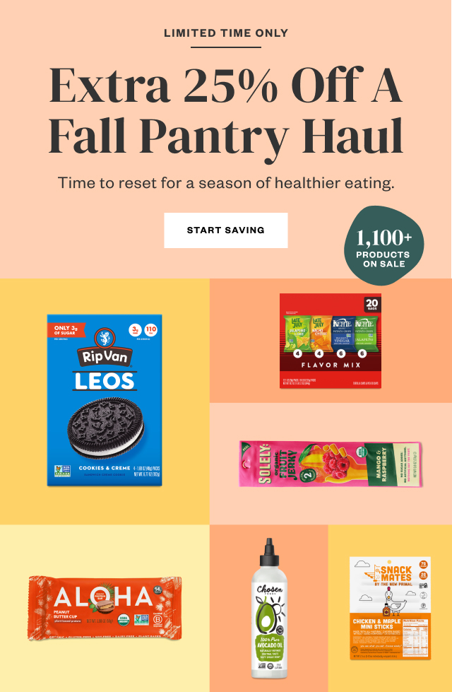 Limited Time Only: Extra 25% Off A Fall Pantry Haul. Start Saving.