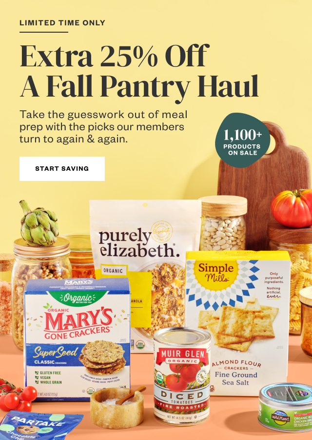 Limited Time Only: Extra 25% Off A Fall Pantry Haul. Start Saving.