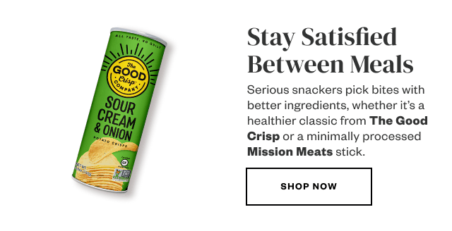 Stay Satisified Between Meals. Shop Now.