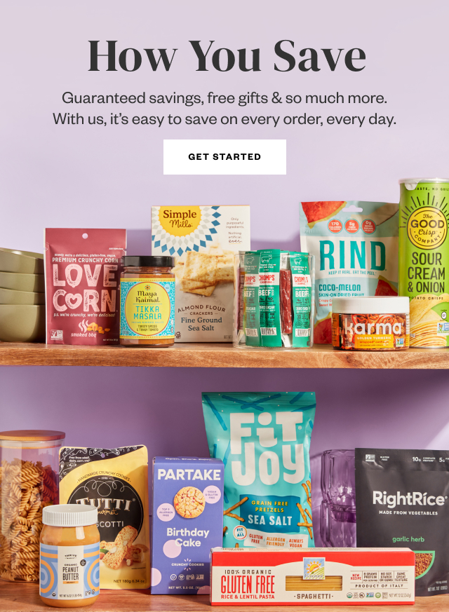 How You Save: Guaranteed Savings, free gifts & so much more. With us, it's easy to save on every order, every day. Get Started.
