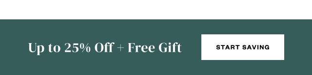 Up to Extra 25% Off + Free Gift. Start Saving.