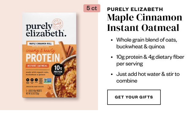 Purely Elizabeth Maple Cinnamon Instant Oatmeal. Get Your Gifts.
