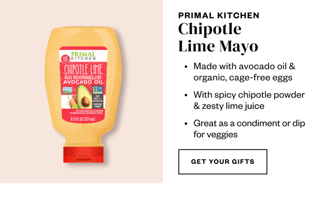 Primal Kitchen Chipotle Lime Mayo. Get Your Gifts.