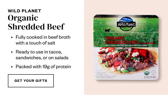 Wild Planet Organic Shredded Beef. Get Your Gifts.
