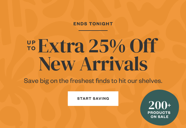 Ends Tonight: Up to EXTRA 25% OFF New Arrivals. Start Saving.