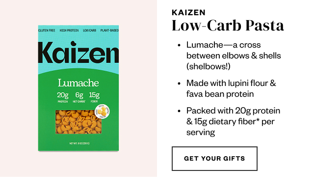 Kaizen Low-Carb Pasta. Get Your Gifts.
