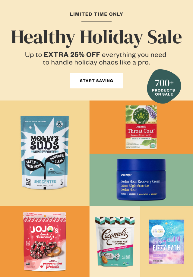 Limited Time Only: Healthy Holiday Sale. Start Saving.