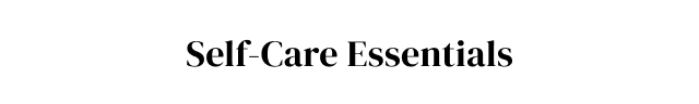Self-Care Essentials