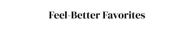 Feel-Better Favorites
