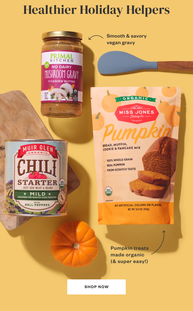 Healthier Holiday Helpers. Shop Now.
