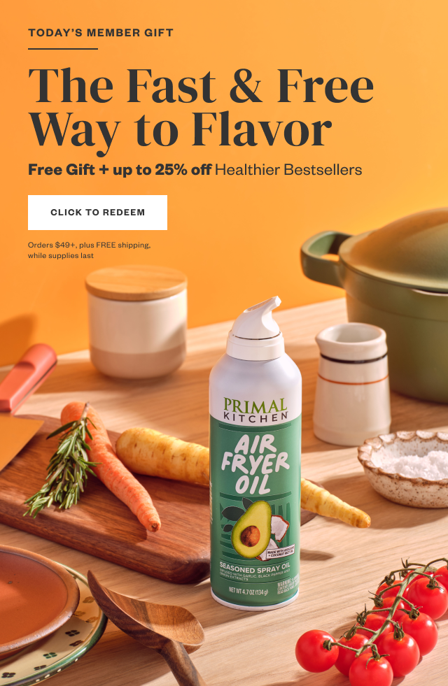 Today's Member Gift: The Fast + Free Way to Flavor. Click to Redeem.