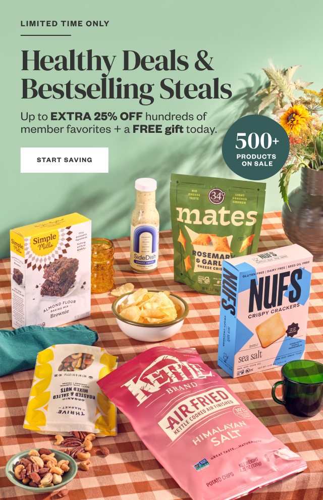 Limited Time Only: Healthy Deals + Bestselling Steals. Start Saving.