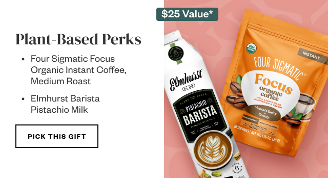 Plant-Based Perks. Pick this gift.