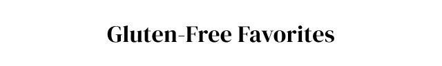 Gluten-Free Favorites