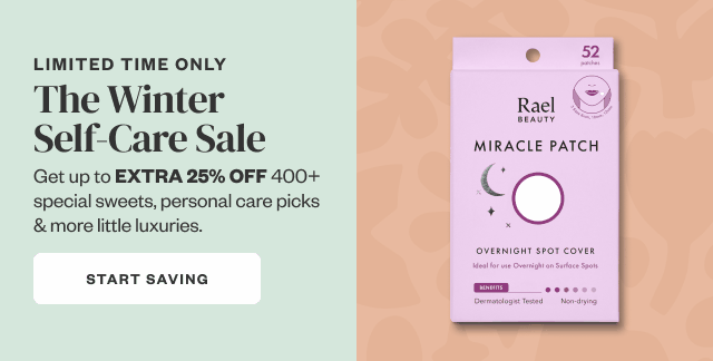 Limited Time Only: The Winter Self-Care Sale. Start Saving.