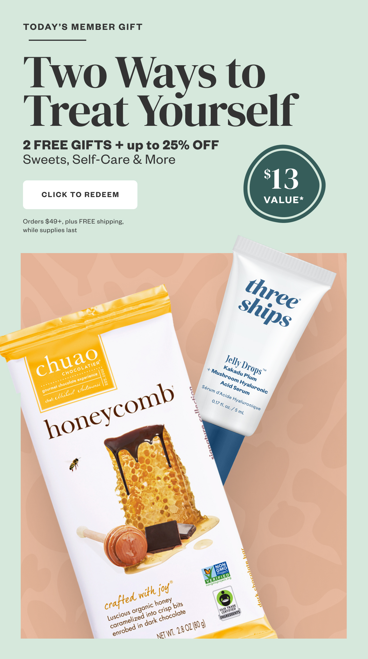Today's Member Gift: Two Ways to Treat Yourself. Click to Redeem.