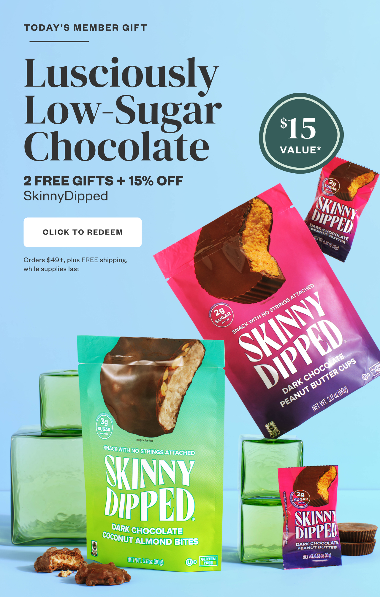 Today's Member Gift: Lusciously Low-Sugar Chocolate. Click to Redeem.
