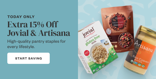 Today Only: Extra 15% Off Jovial + Artisana. Start Saving.