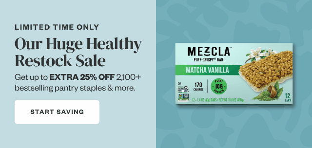 Limited Time Only: Our Huge Healthy Restock Sale. Start Saving.