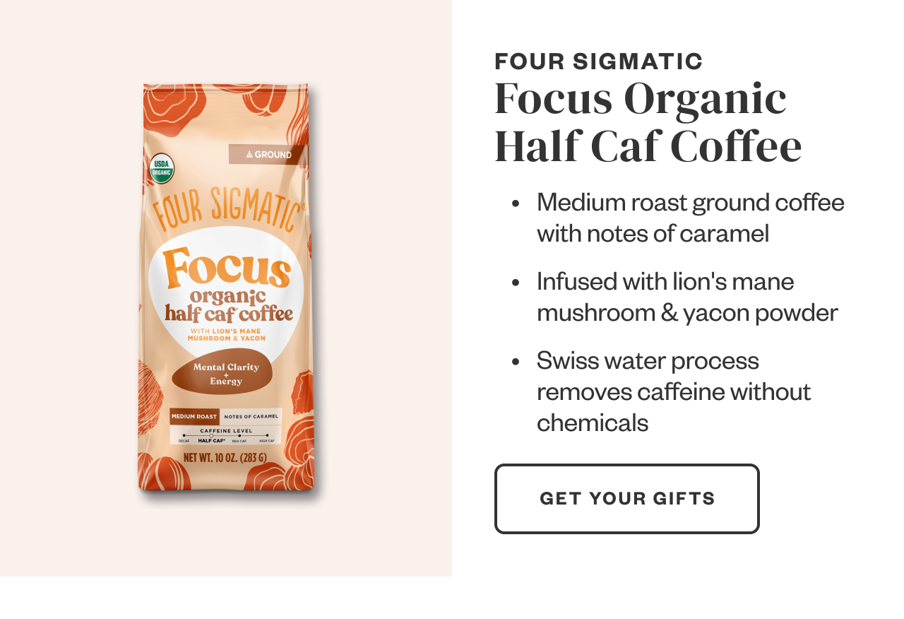 Four Sigmatic Focus Organic Half Caf Coffee. Get Your Gifts.