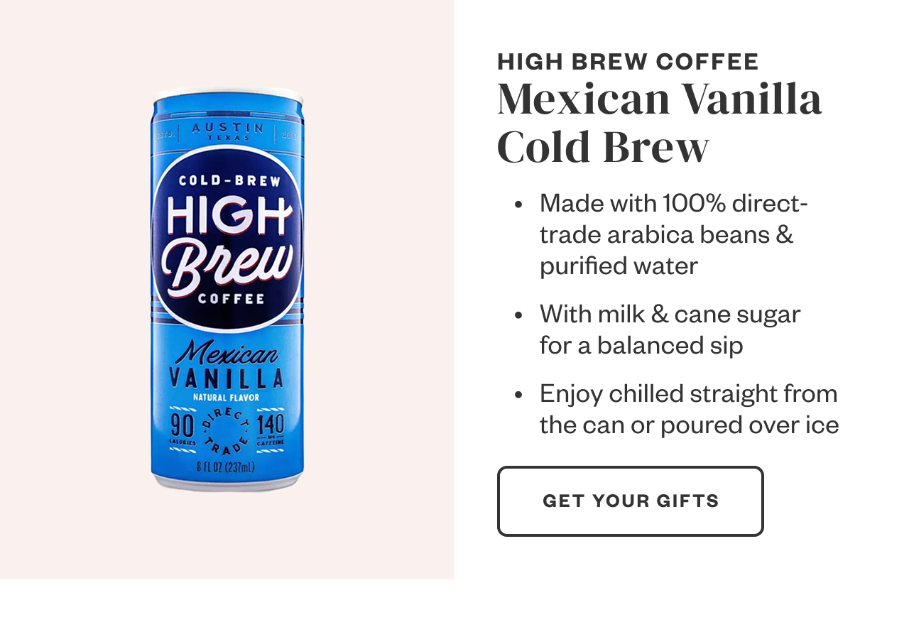 High Brew Coffee Mexican Vanilla Cold Brew. Get Your Gifts.