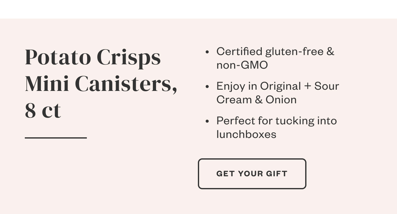 Potato Crisps Mini Canisters, 8 ct. Get Your Gift.